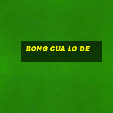 bong cua lo de