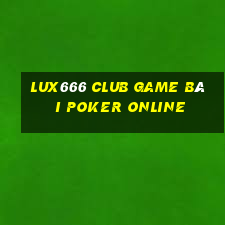 Lux666 Club Game Bài Poker Online