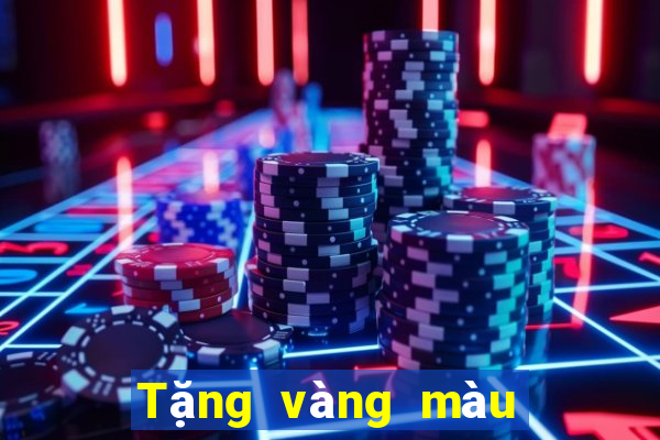 Tặng vàng màu miễn phí 2019