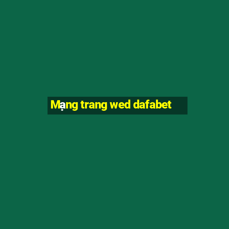 Mạng trang wed dafabet