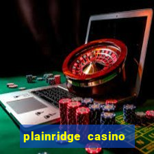 plainridge casino table games