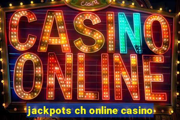 jackpots ch online casino