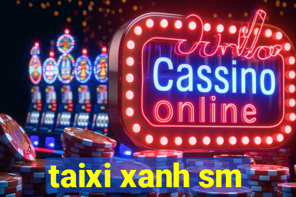 taixi xanh sm