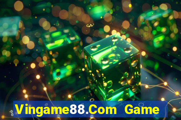 Vingame88.Com Game Bài Quốc Tế