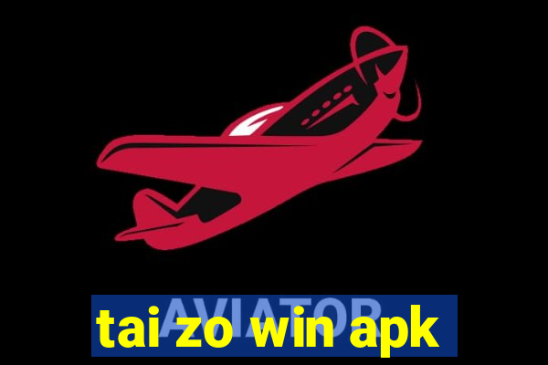 tai zo win apk