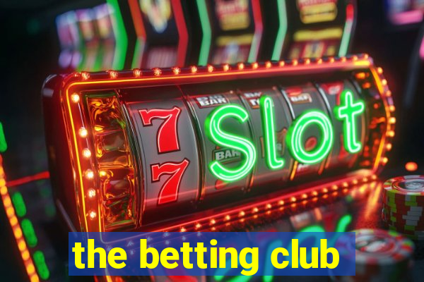 the betting club