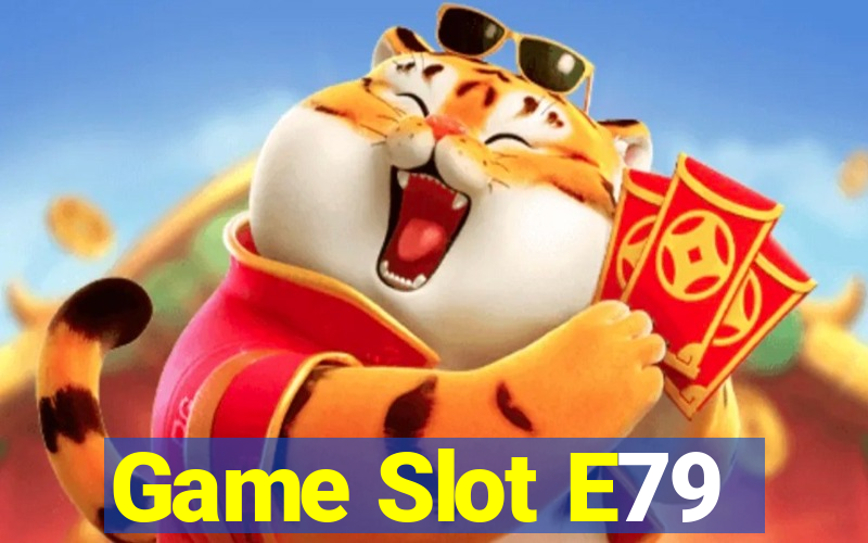 Game Slot E79