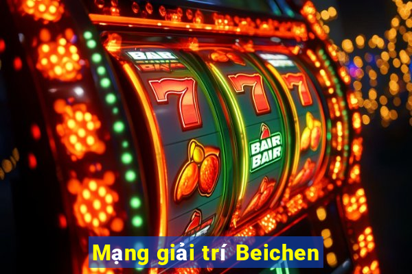 Mạng giải trí Beichen