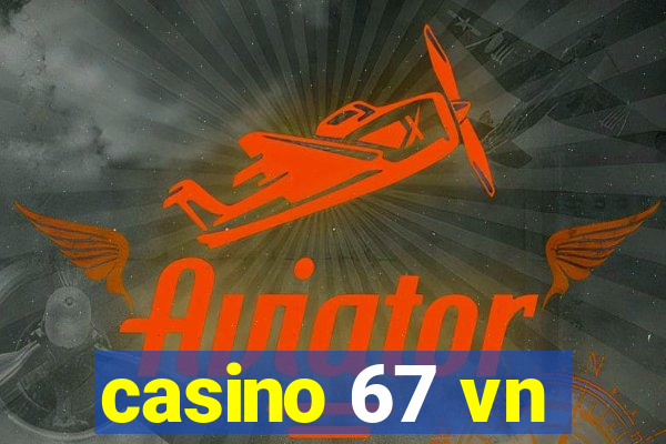 casino 67 vn