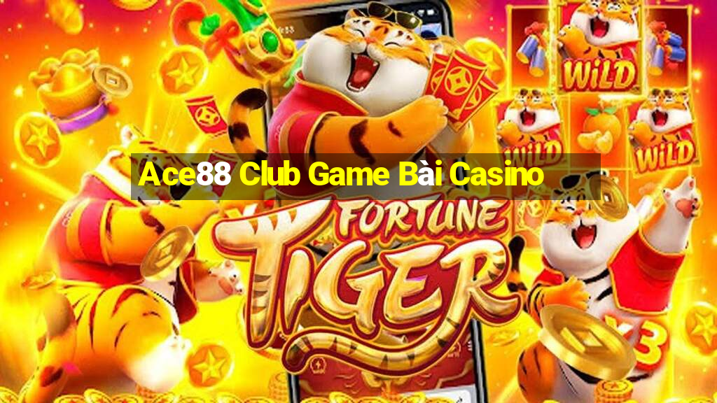 Ace88 Club Game Bài Casino