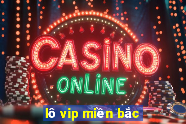 lô vip miền bắc