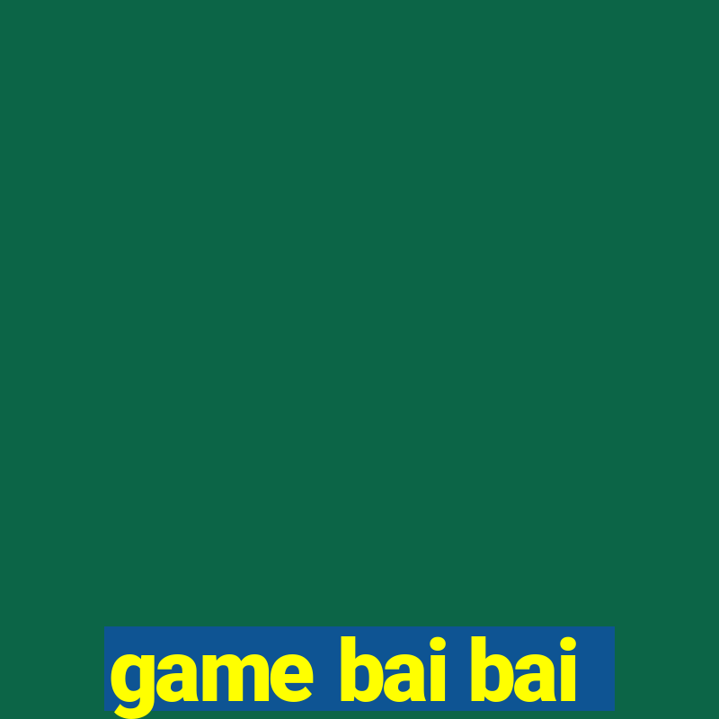 game bai bai