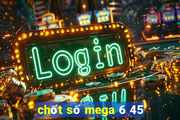 chốt số mega 6 45