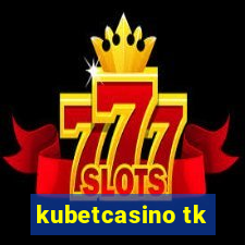 kubetcasino tk