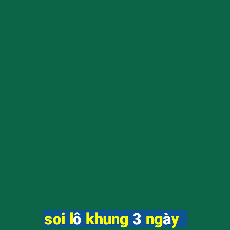 soi lô khung 3 ngày