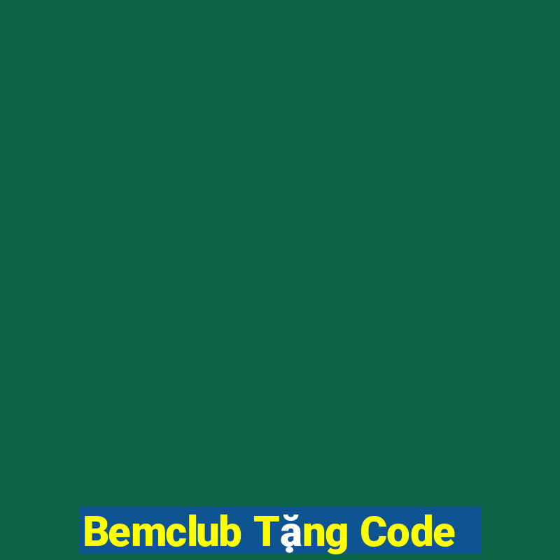 Bemclub Tặng Code