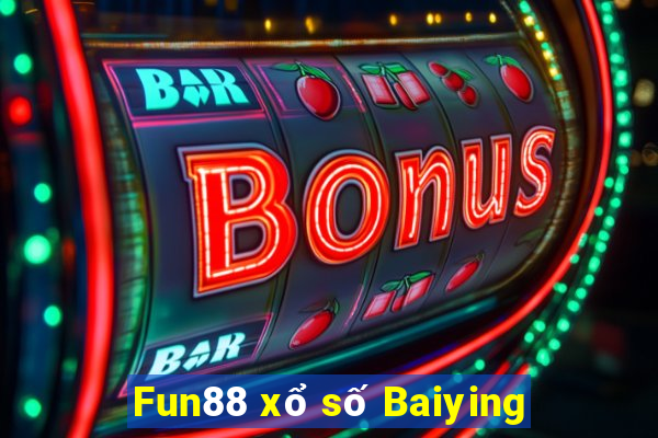 Fun88 xổ số Baiying