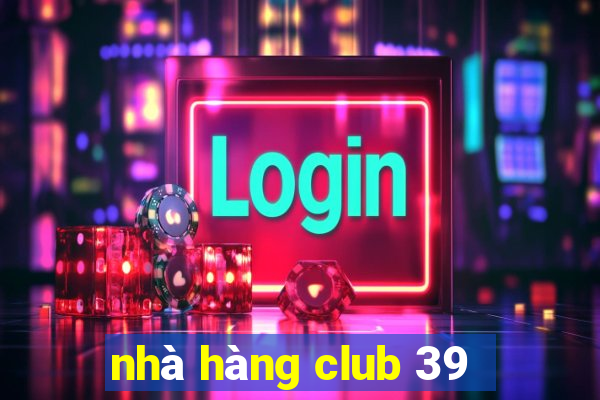 nhà hàng club 39