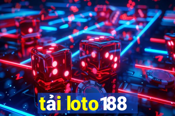 tải loto188