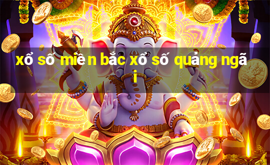 xổ số miền bắc xổ số quảng ngãi