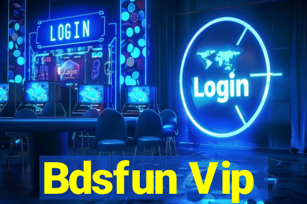 Bdsfun Vip