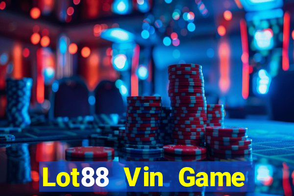 Lot88 Vin Game Bài Tặng Code