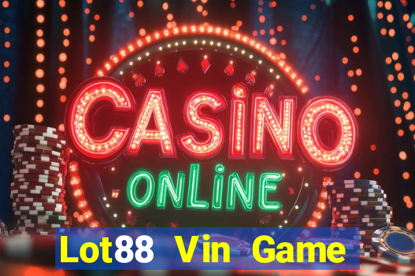 Lot88 Vin Game Bài Tặng Code