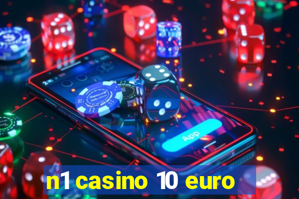 n1 casino 10 euro