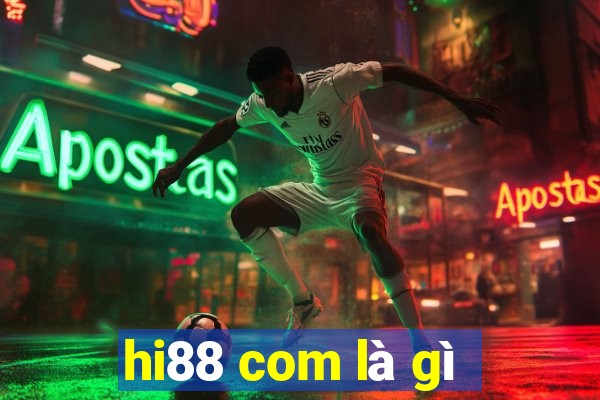 hi88 com là gì