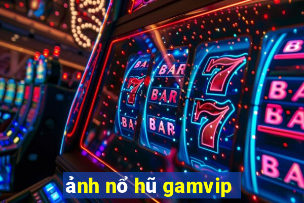 ảnh nổ hũ gamvip