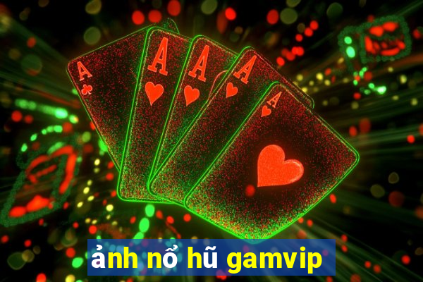 ảnh nổ hũ gamvip