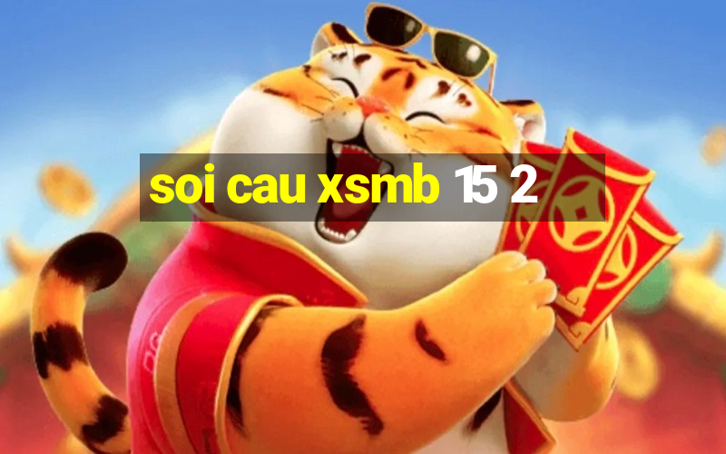 soi cau xsmb 15 2