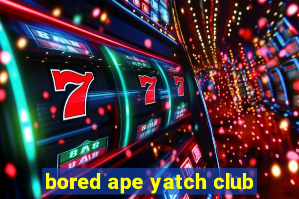 bored ape yatch club