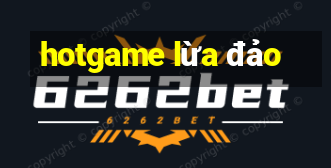 hotgame lừa đảo