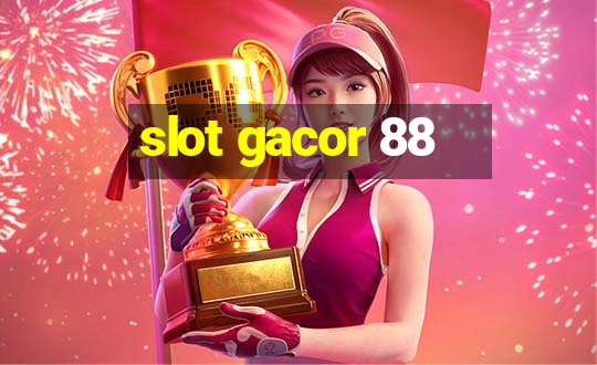 slot gacor 88