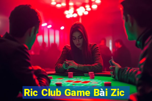 Ric Club Game Bài Zic