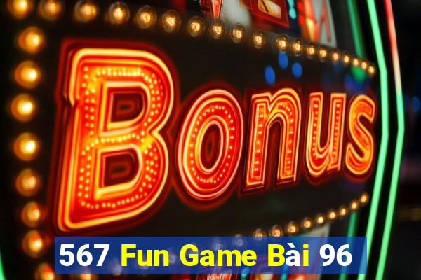 567 Fun Game Bài 96