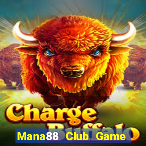 Mana88 Club Game Bài Tặng Tiền