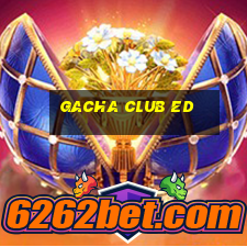 gacha club ed