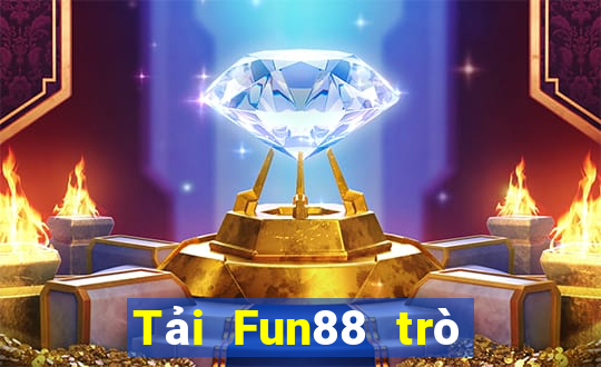 Tải Fun88 trò chơi điện tử