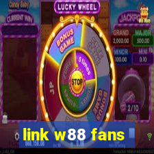 link w88 fans