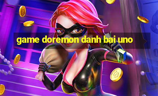 game doremon danh bai uno