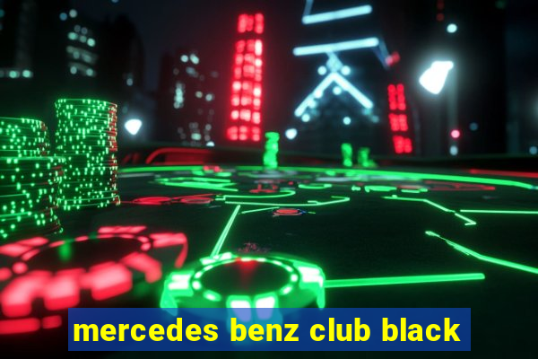 mercedes benz club black