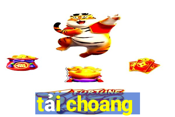 tải choang