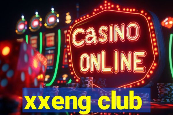 xxeng club