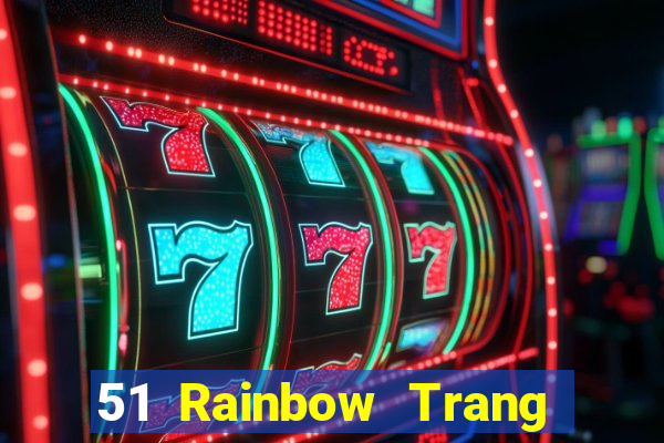 51 Rainbow Trang chủ Đăng nhập