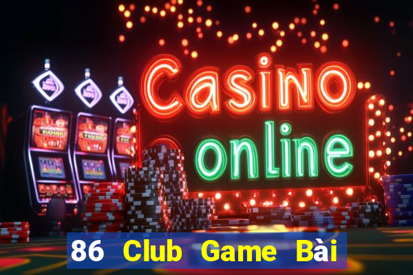 86 Club Game Bài Online Hay