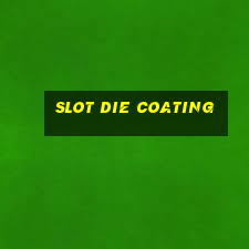 slot die coating