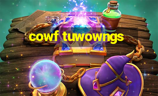 cowf tuwowngs