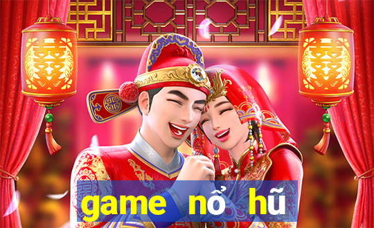 game nổ hũ đổi thưởng 2024